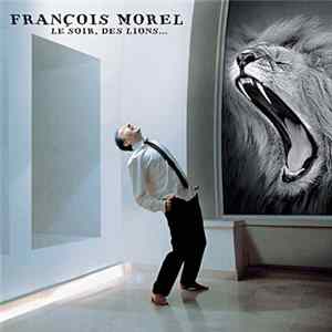 François Morel - Le Soir, Des Lions... FLAC