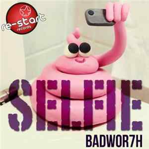 BADWOR7H - Selfie FLAC