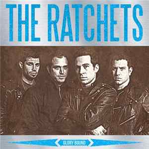 The Ratchets - Glory Bound FLAC