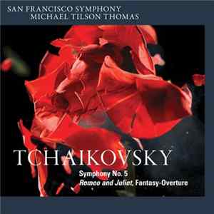Tchaikovsky, Michael Tilson Thomas, San Francisco Symphony - Symphony No. 5 / Romeo And Juliet FLAC