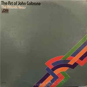 John Coltrane - The Art Of John Coltrane / The Atlantic Years FLAC
