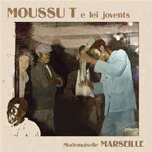 Moussu T E Lei Jovents - Mademoiselle Marseille FLAC