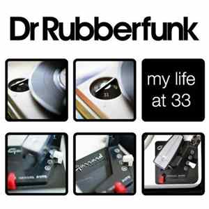 Dr. Rubberfunk - My Life At 33 FLAC
