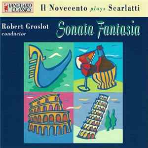 Domenico Scarlatti, Il Novecento Orchestra, Robert Groslot - Sonata Fantasia FLAC