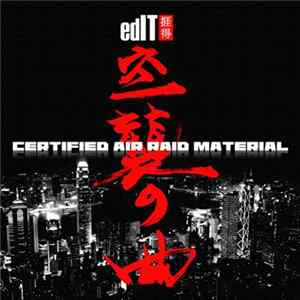 edIT - Certified Air Raid Material FLAC
