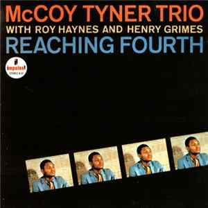 McCoy Tyner Trio With Roy Haynes And Henry Grimes - Reaching Fourth FLAC