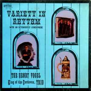 The Henry Vogel Trio - Variety In Rhythm With An Octoberfest Atmosphere FLAC
