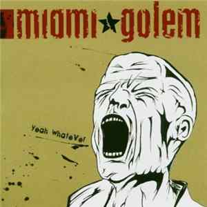Miami Golem - Yeah Whatever FLAC