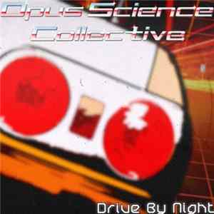 Opus Science Collective - Drive By Night FLAC