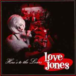 Love Jones - Here's To The Losers FLAC