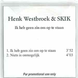 Henk Westbroek & Skik - Ik Heb Geen Zin Om Op Te Staan FLAC