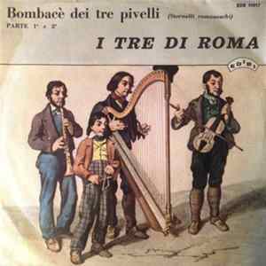 I Tre Di Roma - Bombacè Dei Tre Pivelli FLAC