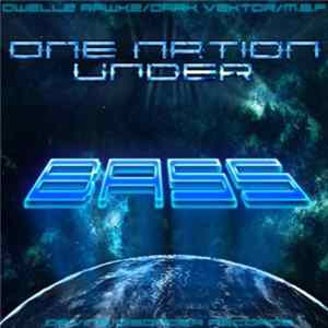 Dwellz Rawkz / Dark Vektor / M.B.F. - One Nation Under Bass FLAC