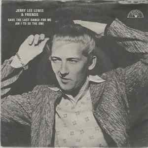 Jerry Lee Lewis - Save The Last Dance For Me / Am I To Be The One FLAC