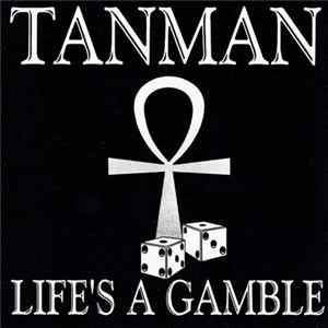 Tanman - Life's A Gamble FLAC