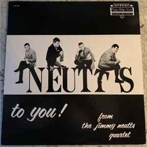 The Jimmy Neutts Quartet - Neutts To You! - Volume One FLAC