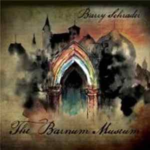 Barry Schrader - The Barnum Museum FLAC