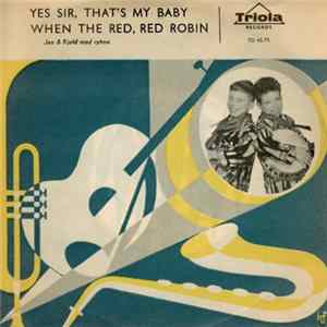 Jan & Kjeld - Yes Sir, That's My Baby / When The Red, Red Robin FLAC