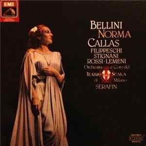 Vincenzo Bellini, Maria Callas, Coro Del Teatro Alla Scala, Orchestra Del Teatro Alla Scala - Norma. Opera In Due Atti FLAC