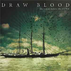 Draw Blood - The Calm Before The Storm FLAC