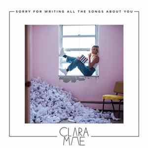 Clara Mae - Sorry For Writing All the Songs About You FLAC