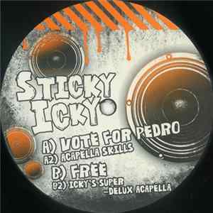 Sticky Icky - Vote For Pedro / Free FLAC