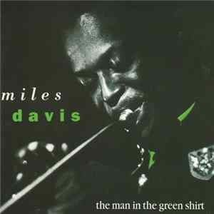 Miles Davis - The Man In The Green Shirt FLAC