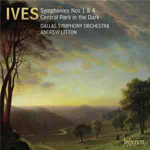 Ives / Andrew Litton, Dallas Symphony Orchestra - Symphonies 1 & 4 FLAC