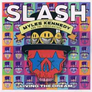 Slash Featuring Myles Kennedy And The Conspirators - Living The Dream FLAC