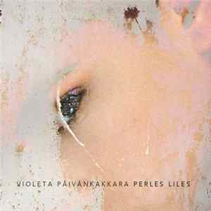 Violeta Päivänkakkara - Perles Liles FLAC