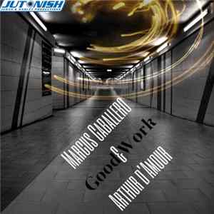 Arthur d'Amour, Marcus Caballero - Good Work FLAC