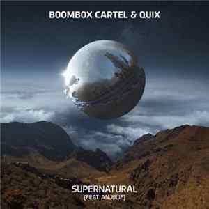 Boombox Cartel & Quix Feat. Anjulie - Supernatural (Callum Higby Edit) FLAC
