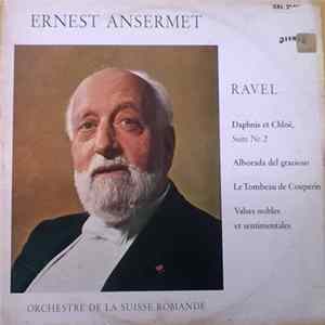 Ravel, L'Orchestre De La Suisse Romande, Ernest Ansermet - Daphnis Et Chloe / Alborada Del Gracioso / Le Tombeau De Couperin / Valses Nobles Et Sentimentales FLAC