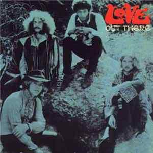 Love - Out There FLAC