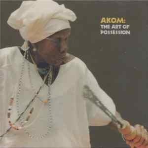 Various - Akom: The Art of Possession FLAC