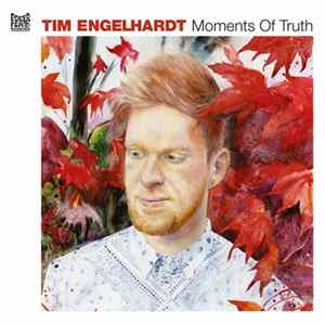 Tim Engelhardt - Moments Of Truth FLAC