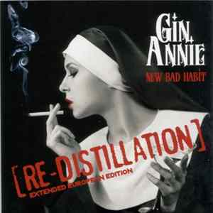 Gin Annie - New Bad Habit - Re-Distillation (Europe Extended Edition) FLAC