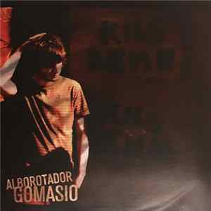 Alborotador Gomasio - Kill Demo FLAC