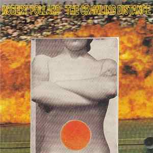 Robert Pollard - The Crawling Distance FLAC