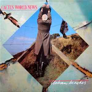 Cactus World News - Urban Beaches FLAC