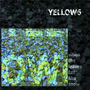 Yellow6 - When The Leaves Fall Like Snow FLAC