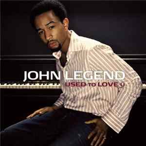 John Legend - Used To Love U FLAC