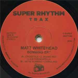 Matt Whitehead - Bombing EP FLAC