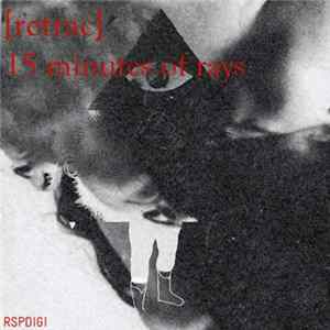 Retrac - 15 Minutes Of Rays FLAC