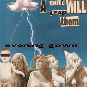 Evening Gown - A Child Will Lead Them FLAC