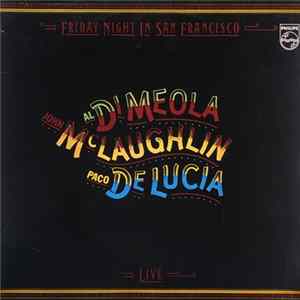 Al Di Meola / John McLaughlin / Paco De Lucia - Friday Night In San Francisco FLAC