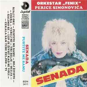Senada, Orkestar „Fenix“ Perice Simonovića - Pustite Me Samu FLAC