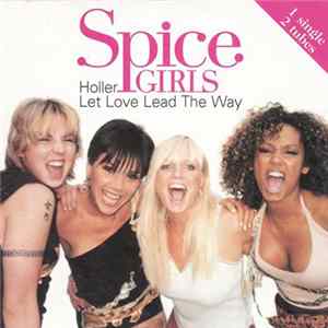 Spice Girls - Holler / Let Love Lead The Way FLAC