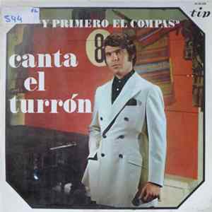 El Turrón - Y Primero El Compás - Canta El Turrón FLAC