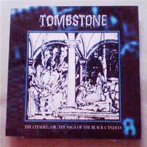 Tombstone - The Citadel; Or, The Saga Of The Black Candles FLAC